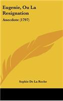 Eugenie, Ou La Resignation