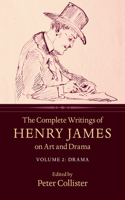 Complete Writings of Henry James on Art and Drama: Volume 2, Drama