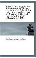 Speech of Hon. Andrew J. Hamilton, of Texas, on the State of the Union: Delivered in the House of R