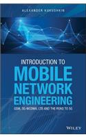 Introduction to Mobile Network Engineering: GSM, 3G-WCDMA, LTE and the Road to 5G