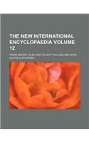 The New International Encyclopaedia Volume 12: (English)