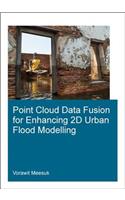 Point Cloud Data Fusion for Enhancing 2D Urban Flood Modelling