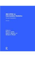 IBM SPSS for Intermediate Statistics: Use and Interpretation, Fifth Edition