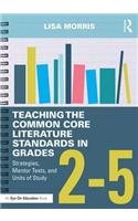 Teaching the Common Core Literature Standards in Grades 2-5