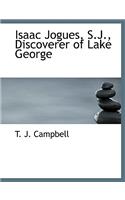 Isaac Jogues, S.J., Discoverer of Lake George