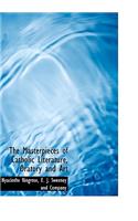 The Masterpieces of Catholic Literature, Oratory and Art