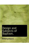 Design and Subjects of Baptism.