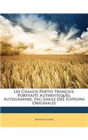 Les Grands Poëtes Français, Portraits Authentiques, Autographes, Fac-Simile Des Éditions Originales