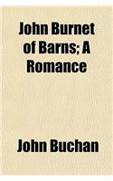 John Burnet of Barns; A Romance