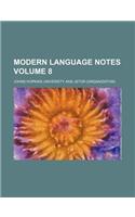 Modern Language Notes Volume 8