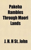 Pakeha Rambles Through Maori Lands
