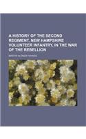 A History of the Second Regiment, New Hampshire Volunteer Infantry, in the War of the Rebellion: (English)