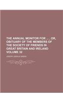 The Annual Monitor for , Or, Obituary of the Members of the Society of Friends in Great Britain and Ireland Volume 32