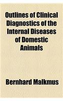 Outlines of Clinical Diagnostics of the Internal Diseases of Domestic Animals