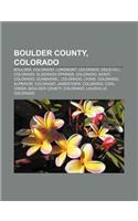 Boulder County, Colorado: Boulder, Colorado, Longmont, Colorado, Gold Hill, Colorado, Eldorado Springs, Colorado, Niwot, Colorado, Gunbarrel(English)