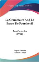 La Grammaire and Le Baron de Fourchevif