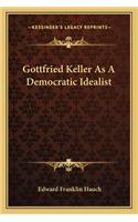 Gottfried Keller as a Democratic Idealist