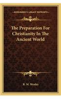 The Preparation For Christianity In The Ancient World