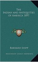 The Indian and Antiquities of America 1897