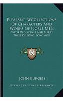 Pleasant Recollections Of Characters And Works Of Noble Men