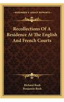 Recollections of a Residence at the English and French Courts