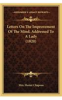 Letters on the Improvement of the Mind, Addressed to a Lady (1820)