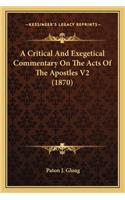 A Critical And Exegetical Commentary On The Acts Of The Apostles V2 (1870)
