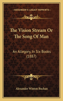 Vision Stream Or The Song Of Man
