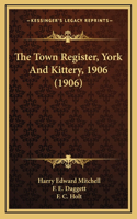The Town Register, York And Kittery, 1906 (1906)