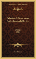 Collection D'Anciennes Etoffes, Reunies Et Decrites