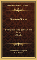 German Socks: Being The Third Book Of The Series (1864)(English)