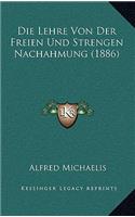 Die Lehre Von Der Freien Und Strengen Nachahmung (1886)