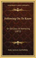 Following On To Know: Or Old Days At Hethering (1872)