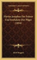 Flavius Josephus Der Fuhrer Und Irrefuhrer Der Pilger (1854)