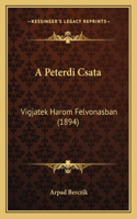 A Peterdi Csata: Vigjatek Harom Felvonasban (1894)