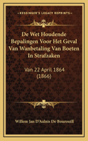 De Wet Houdende Bepalingen Voor Het Geval Van Wanbetaling Van Boeten In Strafzaken