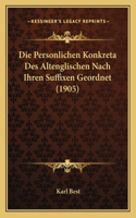 Die Personlichen Konkreta Des Altenglischen Nach Ihren Suffixen Geordnet (1905): (German)