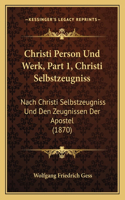 Christi Person Und Werk, Part 1, Christi Selbstzeugniss