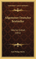 Allgemeiner Deutscher Briefsteller: Welcher Enthalt (1832)