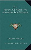 The Ritual Of Adoptive Masonry For Women
