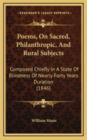 Poems, On Sacred, Philanthropic, And Rural Subjects