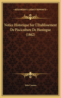 Notice Historique Sur L'Etablissement De Pisciculture De Huningue (1862)