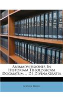 Animadversiones in Historiam Theologicam Dogmatum ... de Divina Gratia