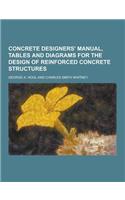 Concrete Designers' Manual, Tables and Diagrams for the Design of Reinforced Concrete Structures