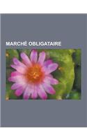 Marche Obligataire: Leveraged Buy-Out, Obligation, Emprunt D'Etat, Auction Rate Security, Obligation Convertible, Junk Bond, Rehaussement