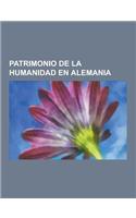 Patrimonio de la Humanidad En Alemania: Palacio de Aquisgran, Palacio de Glienicke, Escuela de la Bauhaus, Saalburg, Catedral de Colonia, Catedral de(Spanish)