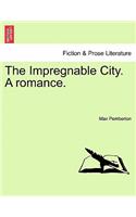 Impregnable City. a Romance.