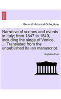 Narrative of Scenes and Events in Italy; From 1847 to 1849, Including the Siege of Venice. ... Translated from the Unpublished Italian Manuscript.Vol.II