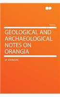 Geological and Archaeological Notes on Orangia