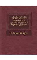 A Southern Girl in '61: The War-Time Memories of a Confederate Senator's Daughter: The War-Time Memories of a Confederate Senator's Daughter